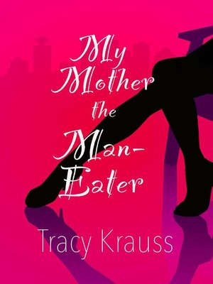 cover image of My Mother the Man-Eater